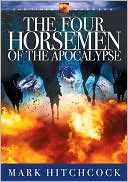 The Four Horsemen of the Apocalypse (End Times Answers Series #7)