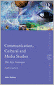 Communication, Cultural and Media Studies: The Key Concepts