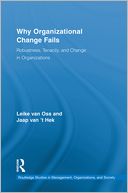Why Organizational Change Fails: Robustness, Tenacity, and Change in Organizations