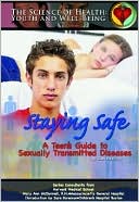 Staying Safe: A Teen's Guide to Sexually Transmitted Diseases