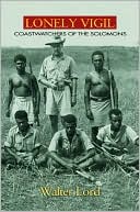 Lonely Vigil: Coastwatchers of the Solomons