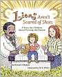 Lions Aren't Scared of Shots: A Story for Children about Visiting the Doctor