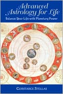 Advanced Astrology for Life: Balance Your Life With Planetary Power