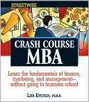 Streetwise Crash Course MBA: Learn the Fundamentals of Finance, Marketing and Management-without Going to Business School