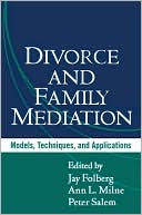 Divorce and Family Mediation: Models, Techniques, and Applications