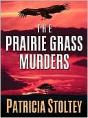 The Prairie Grass Murders by Patricia Stoltey: Book Cover