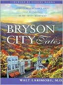 Bryson City Tales: Stories of a Doctor's First Year of Practice in the Smoky Mountains
