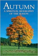 Autumn: A Spiritual Biography of the Season