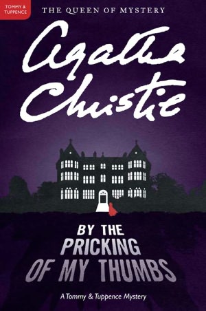 By the Pricking of My Thumbs (Tommy and Tuppence Series)