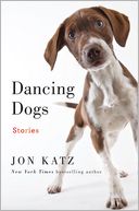 Dancing Dogs by Jon Katz: NOOK Book Cover