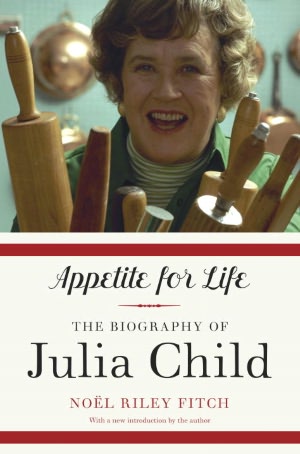 Appetite for Life: The Biography of Julia Child