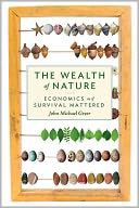The Wealth of Nature: Economics as if Survival Mattered