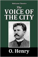 The Voice of the City by O. Henry