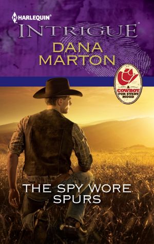 The Spy Wore Spurs (Harlequin Intrigue Series #1364)