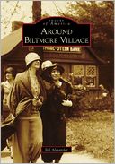 Around Biltmore Village, North Carolina (Images of America Series)