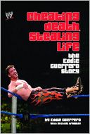 Cheating Death, Stealing Life: The Eddie Guerrero Story