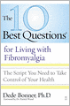 The 10 Best Questions for Living with Fibromyalgia: The Script You Need to Take Control of Your Health
