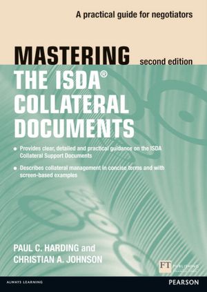 Mastering ISDA Collateral Documents: A Practical Guide for Negotiators