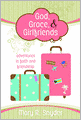 God, Grace, and Girlfriends: Adventures in Faith and Friendship
