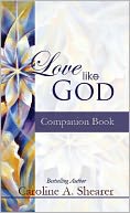 Love Like God Companion Book