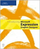 Introducing Microsoft Expression Studio: Using Design, Web, Blend, and Media to Create Professional Digital Content