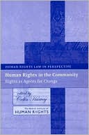 Human Rights in the Community: Rights As Agents for Change