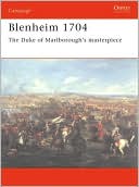 Blenheim 1704: The Duke of Marlborough's Masterpiece