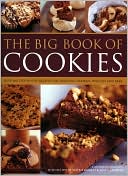 Big Book of Cookies: Over 100 Step-by-Step Recipes for Delicious Cookies, Biscuits, Brownies and Bars