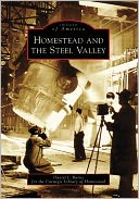 Homestead and the Steel Valley, Pennsylvania (Images of America Series)