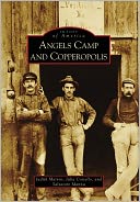 Angels Camp and Copperopolis, California (Images of America Series)