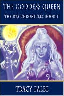 The Goddess Queen: The Rys Chronicles Book II