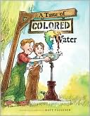 A Taste of Colored Water