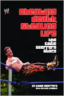 Cheating Death, Stealing Life: The Eddie Guerrero Story