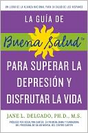 La guia de Buena Salud para superar la depression y disfrutar la vida: A National Alliance for Hispanic Health Book