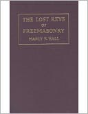 Lost Keys of Freemasonry or The Secret of Hiram Abiff