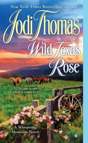 Guest Author (+ a Giveaway): Jodi Thomas – Wild Texas Rose
