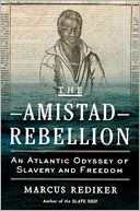The Amistad Rebellion by Marcus Rediker: Book Cover