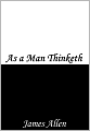 As a Man Thinketh