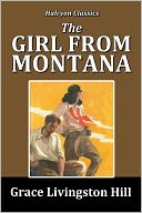 The Girl from Montana by Grace Livingston Hill
