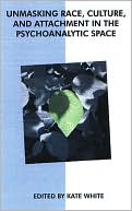Unmasking Race, Culture, and Attachment in the Psychoanalytic Space