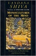 Monocultures of the Mind: Perspectives on Biodiversity and Biotechnology