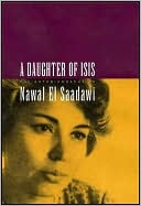 Daughter of Isis: The Autobiography of Nawal El Saadawi