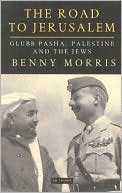 Road to Jerusalem: Glubb Pasha, Palestine and the Jews