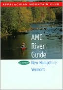 AMC River Guide New Hampshire & Vermont