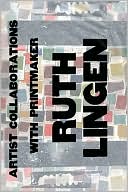 Prints and Books: Artist Collaborations with Printmaker Ruth Lingen