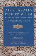 Al-Ghazali's Path to Sufism : His Deliverance from Error