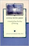Living with Grief: A Guide for Your First Year of Grieving