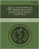 TAK1 is a central mediator of NOD2 signaling and is essential for intestinal epithelial cell protection against chemical-induced colitis.