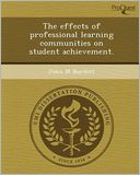 The effects of professional learning communities on student achievement.