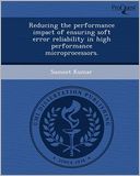 Reducing the performance impact of ensuring soft error reliability in high performance microprocessors.
